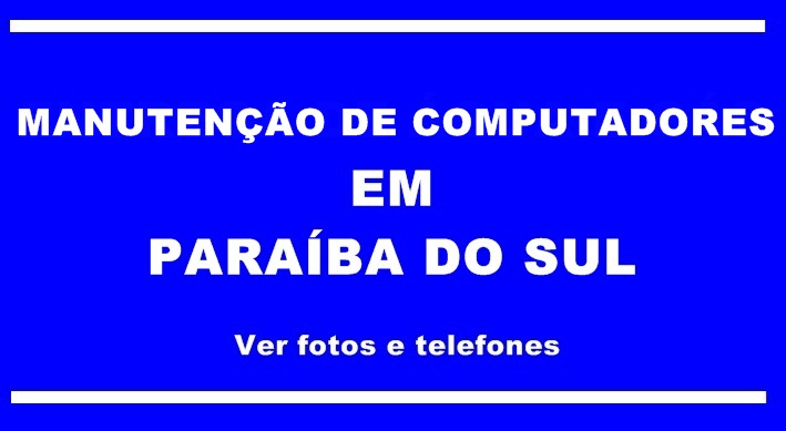 Manutenção de computadores em Paraiba do Sul